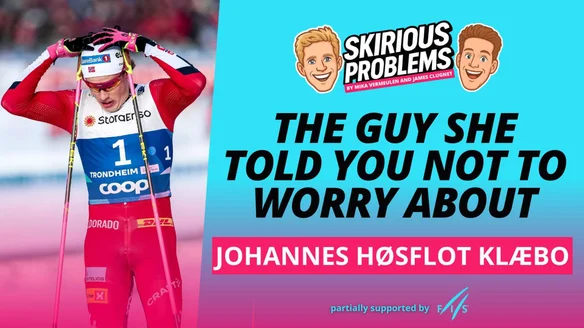 Johannes Høsflot Klæbo: The guy she told you not to worry about