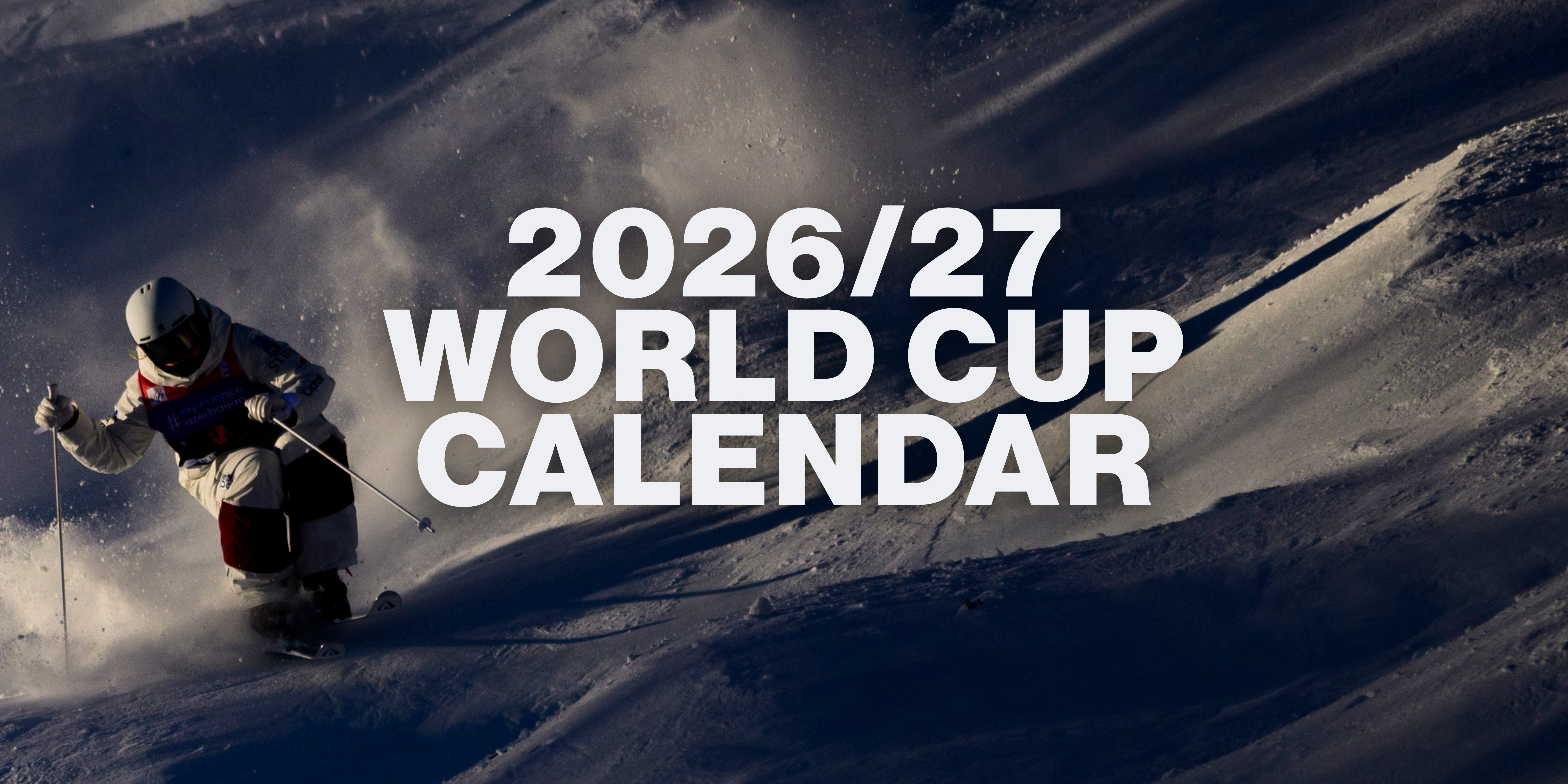 2026/27 FIS Alpine and Freestyle Ski World Cup Calendar Preview